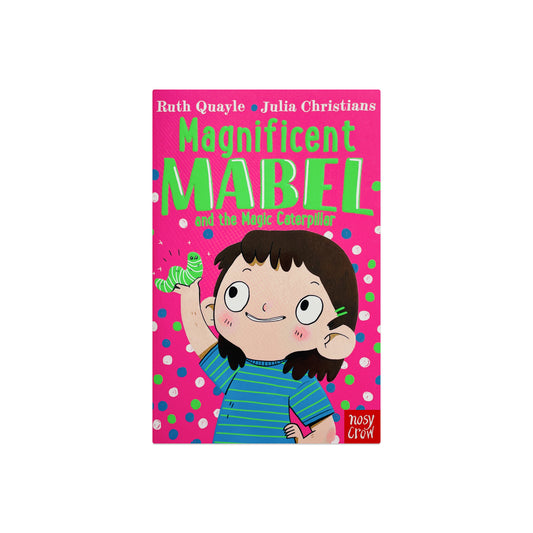 Magnificent Mabel and the Magic Caterpillar