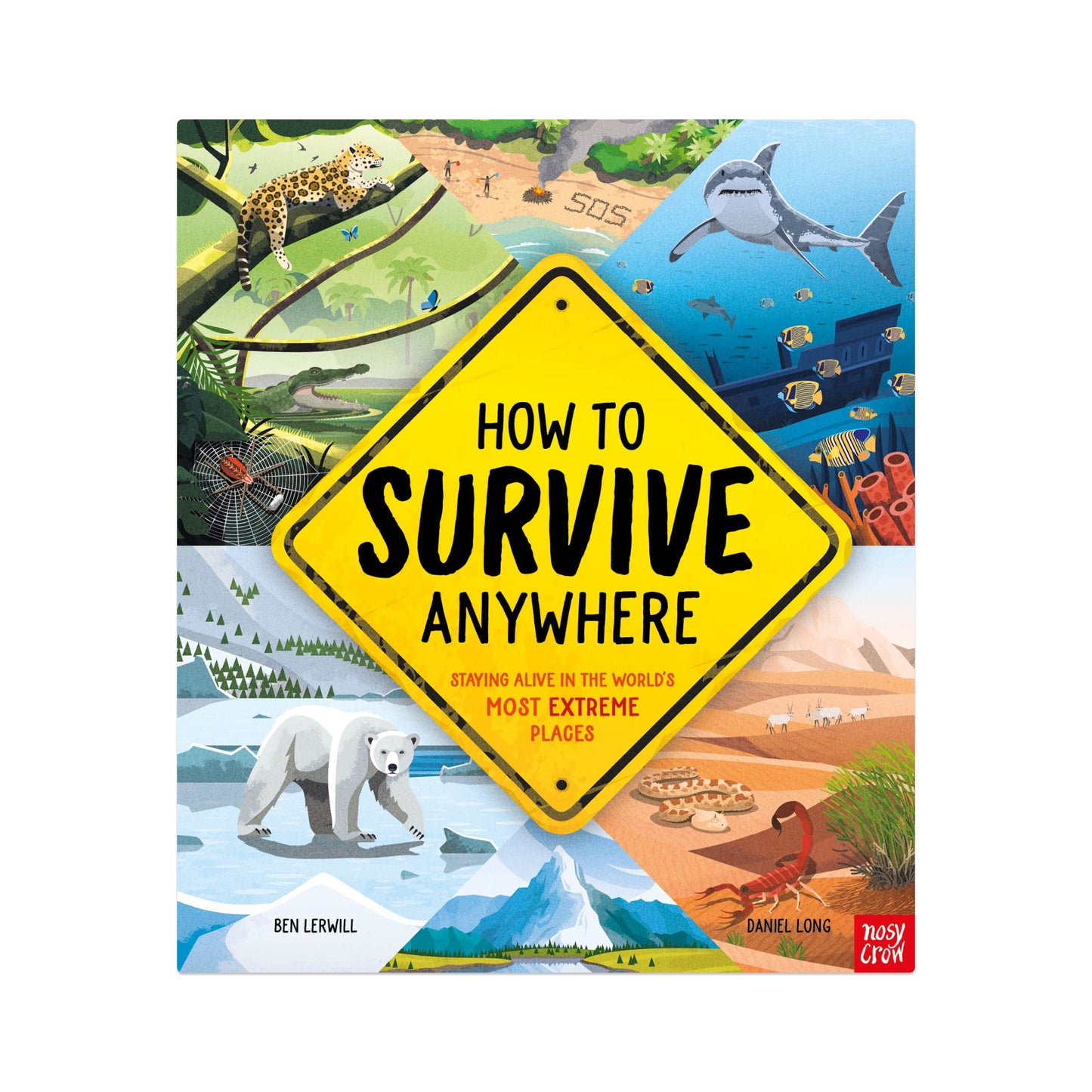 How To Survive Anywhere: Staying Alive in the World's Most Extreme Places